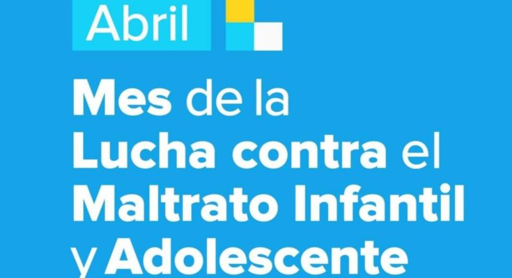 Mes de la Lucha contra el Maltrato Infantil y Adolescente