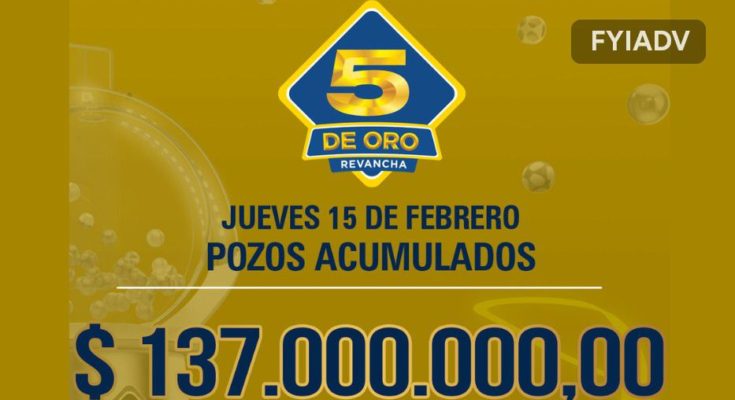 Nuevo 5 de Oro millonario: este jueves 15 de febrero hay 7 millones en pozos acumulados