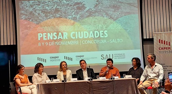 Jornada binacional “Pensar Ciudades” para el desarrollo urbano sustentable de Salto y Concordia