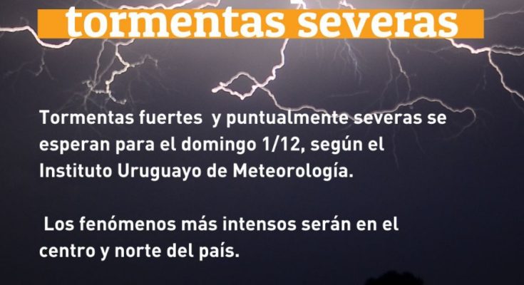 Este domingo se esperan tormentas fuertes y puntualmente severas, según indica el Instituto Uruguayo de Meteorología