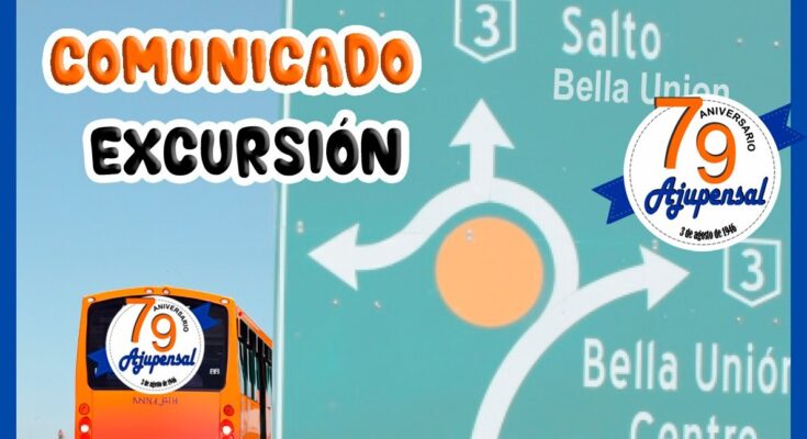 AJUPENSAL informa que la excursión a la ciudad de Bella Unión será el sábado 13 de setiembre AJUPENSAL informa que la excursión a la ciudad de Bella Unión será el sábado 13 de setiembre