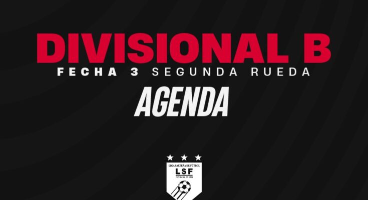 Fijaron detalles de la tercera fecha de la Segunda Rueda de la Divisional Primera B