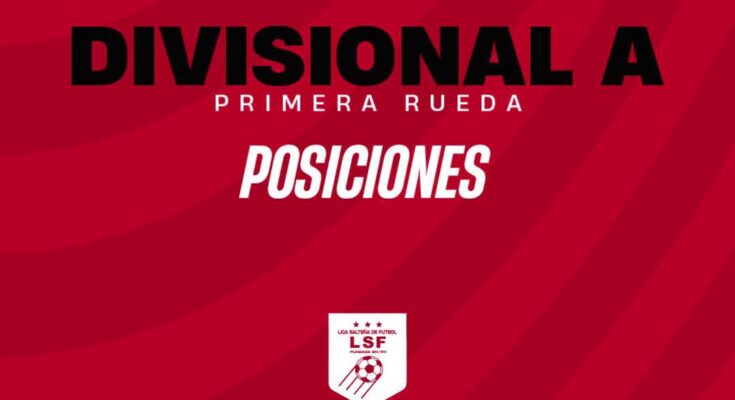 Posiciones actualizadas de la Divisional Primera A