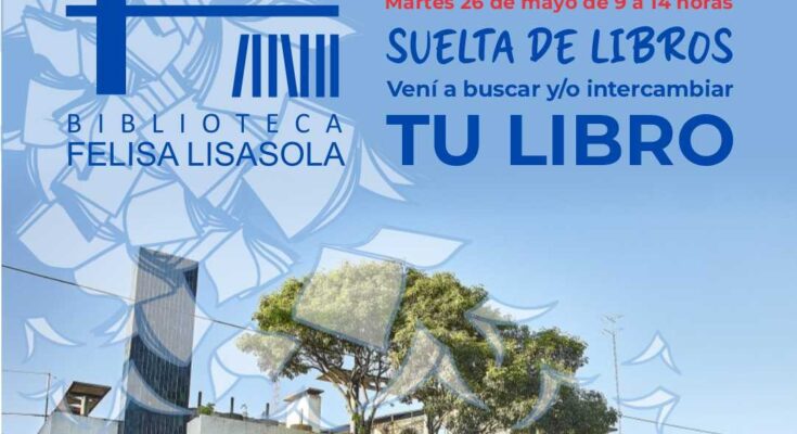 Biblioteca Felisa Lisasola celebrará el Día del Libro con jornada de “Suelta de Libros” Biblioteca Felisa Lisasola celebrará el Día del Libro con jornada de “Suelta de Libros”