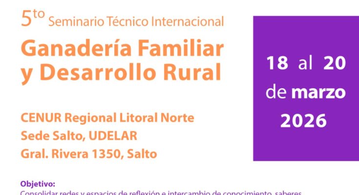 5to Seminario Internacional “Ganadería Familiar y Desarrollo Rural” en la sede Salto Udelar