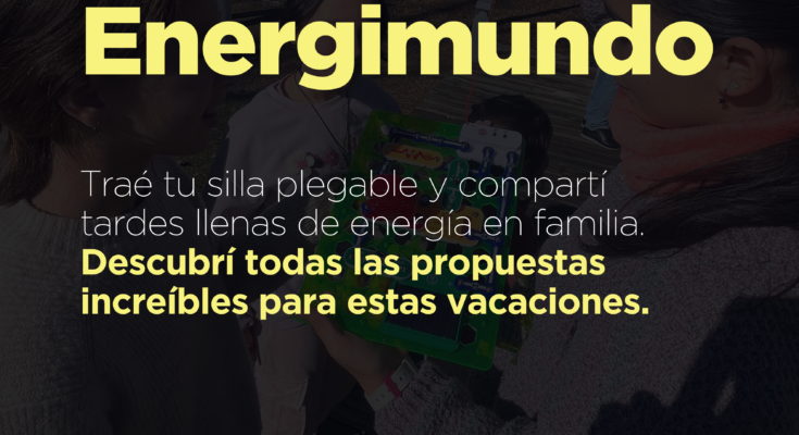 Energimundo presenta su agenda de actividades gratuitas para disfrutar en familia