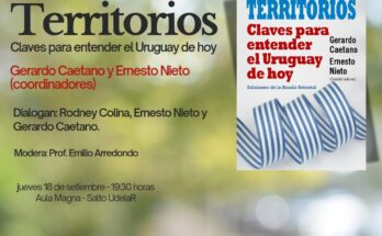 Presentación del libro “Territorios. Claves para entender el Uruguay de hoy” de Gerardo Caetano y Ernesto Nieto