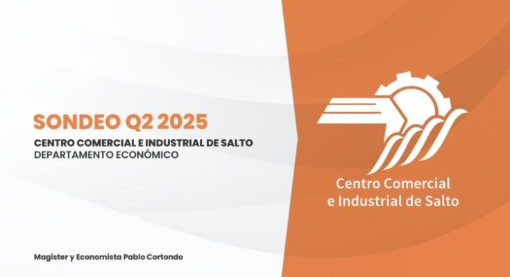 II Sondeo Trimestral Económico del Centro Comercial e Industrial de Salto II Sondeo Trimestral Económico del Centro Comercial e Industrial de Salto